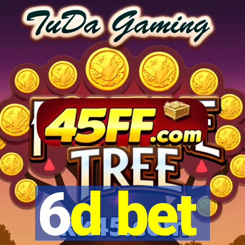 6d bet